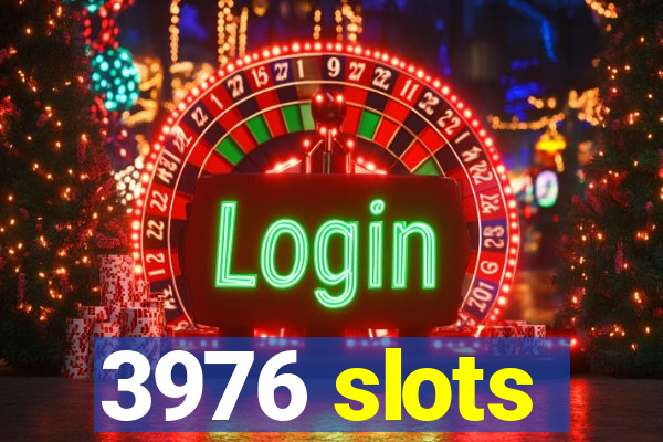 3976 slots